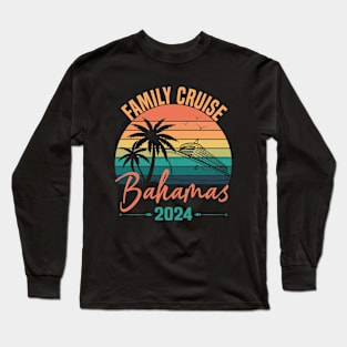 Family Cruise The Bahamas 2024 Ship Travel Long Sleeve T-Shirt